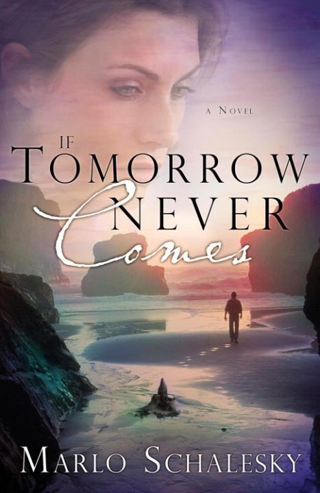 If Tomorrow Never Comes als eBook Download von Marlo Schalesky - Marlo Schalesky