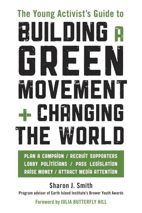 The Young Activist‘s Guide to Building a Green Movement and Changing the World