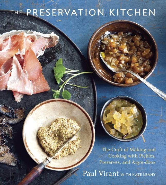 The Preservation Kitchen - Paul Virant/ Kate Leahy