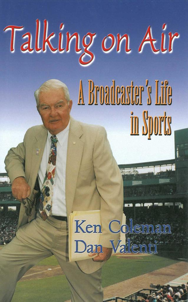 Talking On Air: A Broadcaster‘s Life in Sports