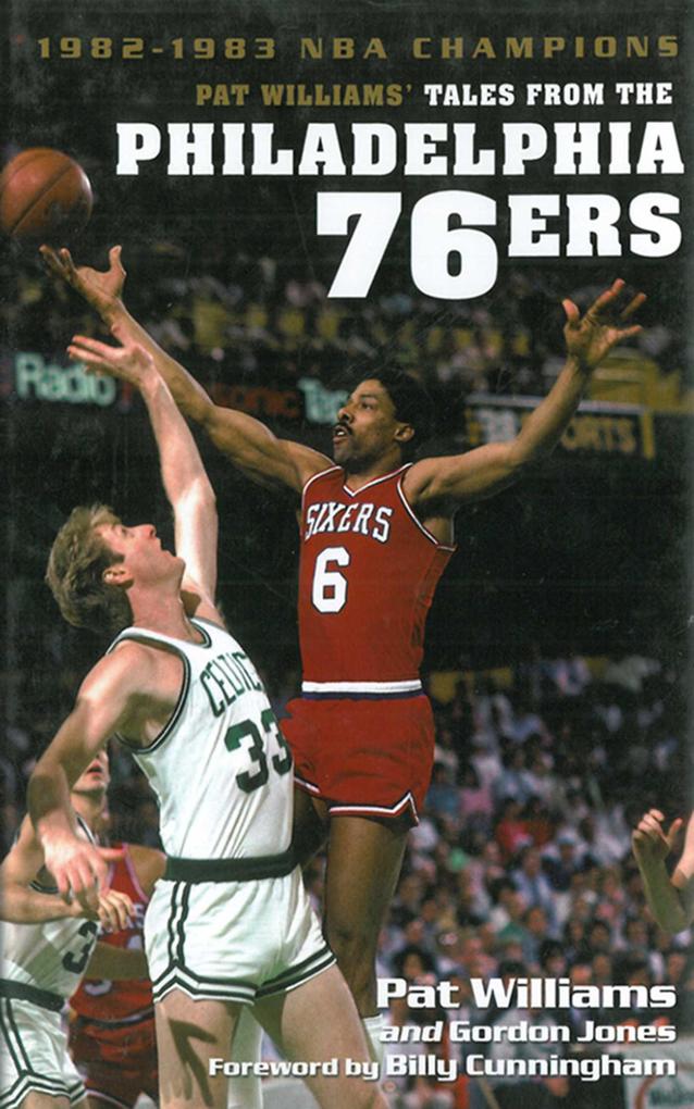 Pat Williams‘ Tales from the Philadelphia 76ers: 1982-1983 NBA Champions