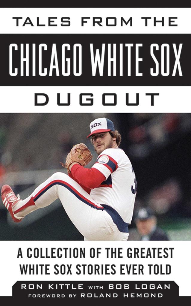 Tales from the Chicago White Sox Dugout