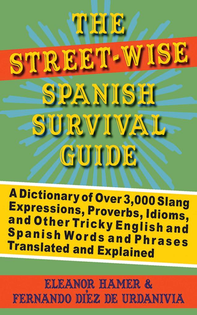 The Street-Wise Spanish Survival Guide