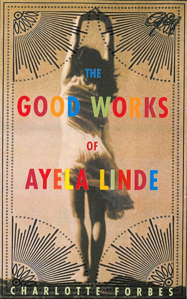 The Good Works of Ayela Linde: A Novel in Stories