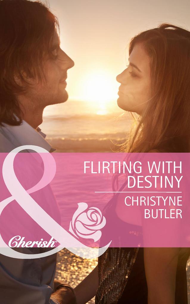 Flirting with Destiny (Mills & Boon Cherish) (Welcome to Destiny Book 4)