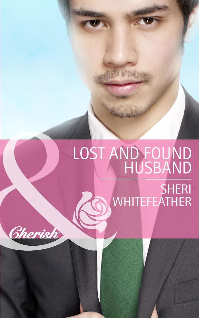 Lost and Found Husband (Mills & Boon Cherish) (Family Renewal Book 2)