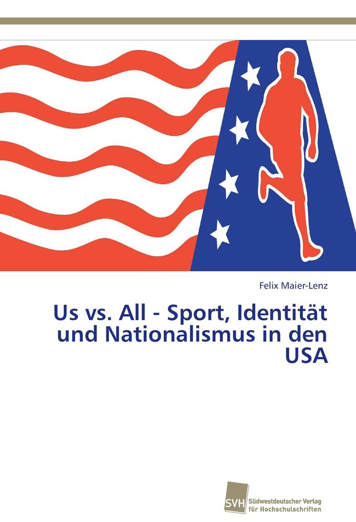 Us vs. All - Sport Identität und Nationalismus in den USA