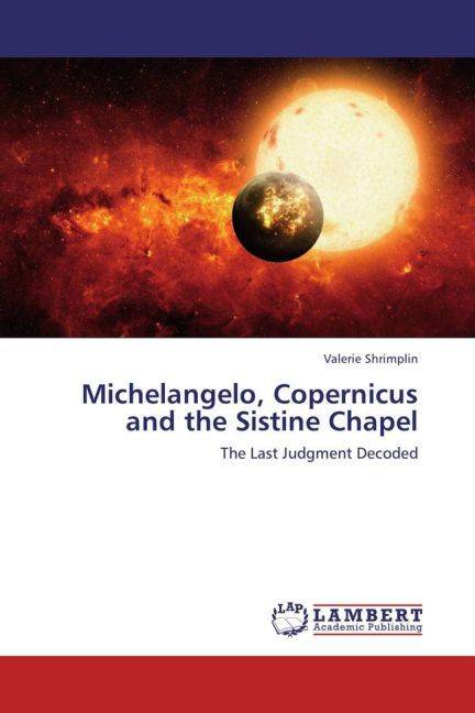 Michelangelo Copernicus and the Sistine Chapel