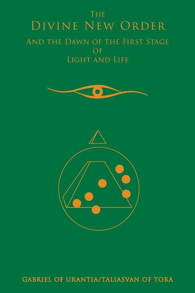 The Divine New Order And The Dawn Of The First Stage Of Light And Life