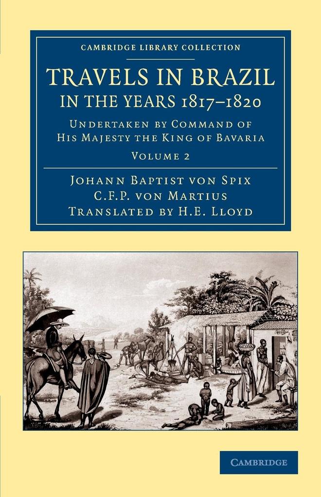 Travels in Brazil in the Years 1817 1820