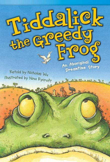 Tiddalick the Greedy Frog: An Aboriginal Dreamtime Story