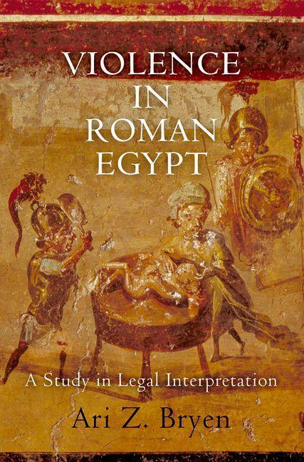 Violence in Roman Egypt
