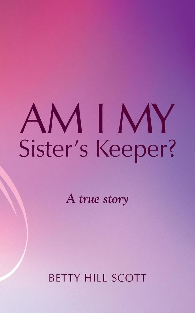 Am I My Sister‘s Keeper?