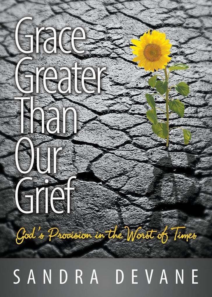 Grace Greater Than Our Grief