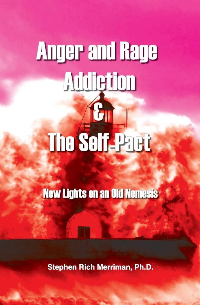 Anger and Rage Addiction & the Self-Pact