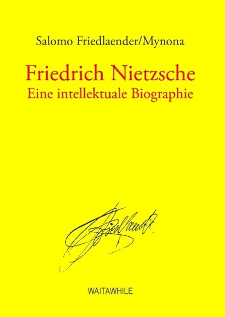 Friedrich Nietzsche - Salomo Friedlaender/Mynona