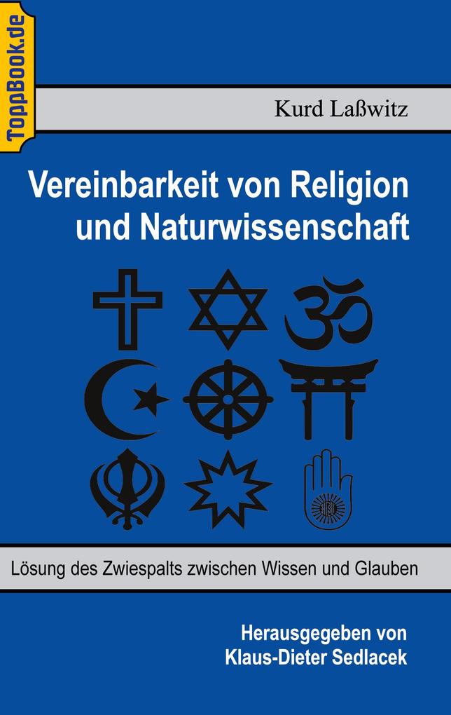 Vereinbarkeit von Religion und Naturwissenschaft - Kurd Laßwitz/ Klaus-Dieter Sedlacek