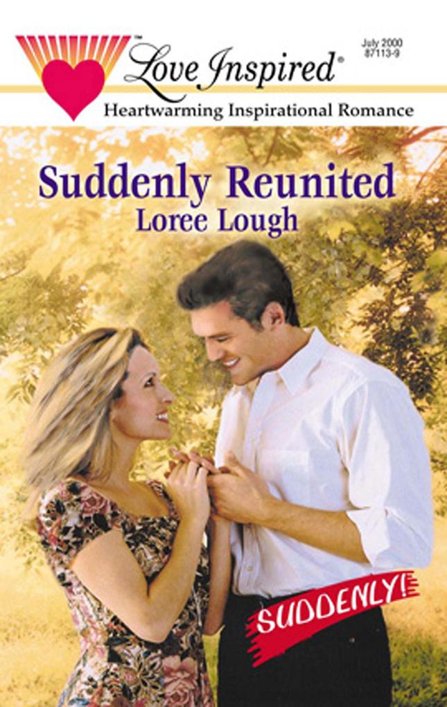 Suddenly Reunited (Mills & Boon Love Inspired) (Suddenly Book 7)
