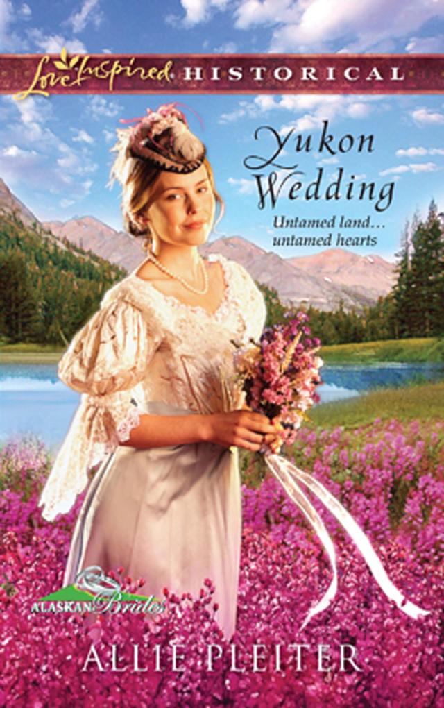 Yukon Wedding (Mills & Boon Love Inspired) (Alaskan Brides Book 1)
