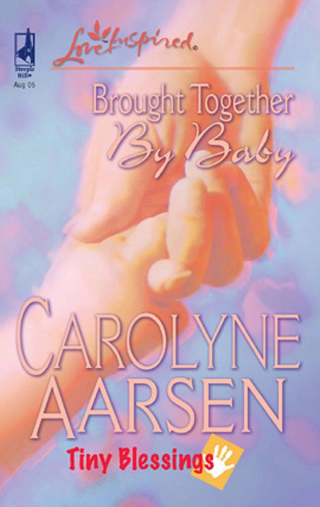 Brought Together by Baby (Mills & Boon Love Inspired) (Tiny Blessings Book 2)