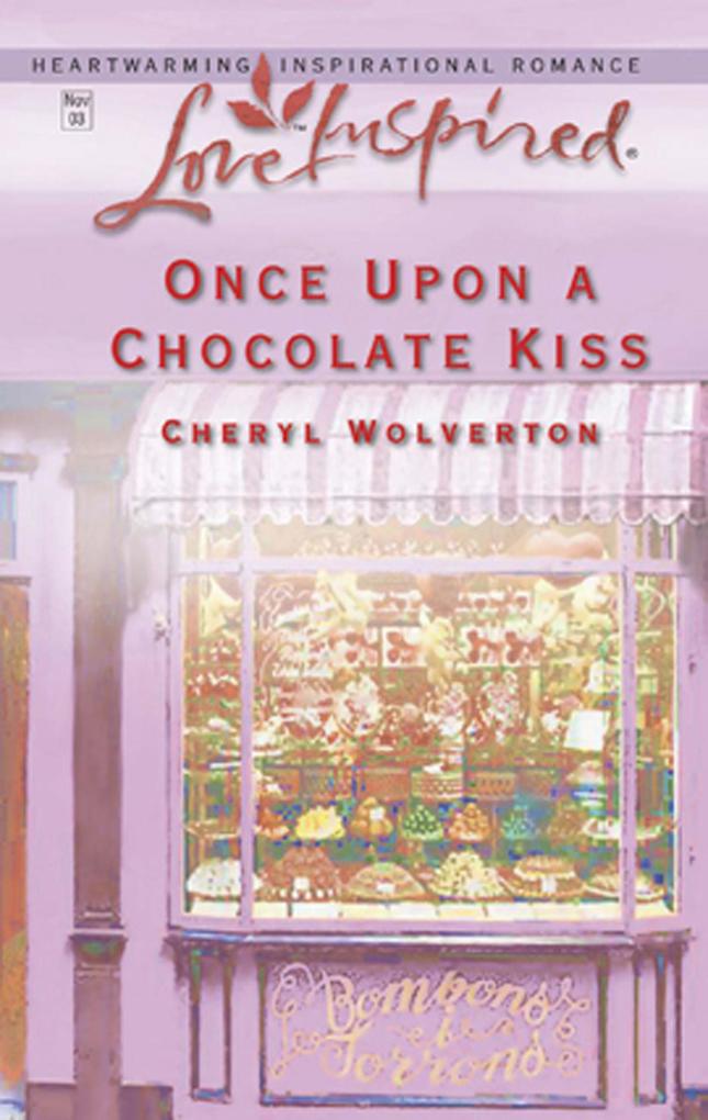 Once Upon A Chocolate Kiss (Mills & Boon Love Inspired) (Hill Creek Texas Book 4)