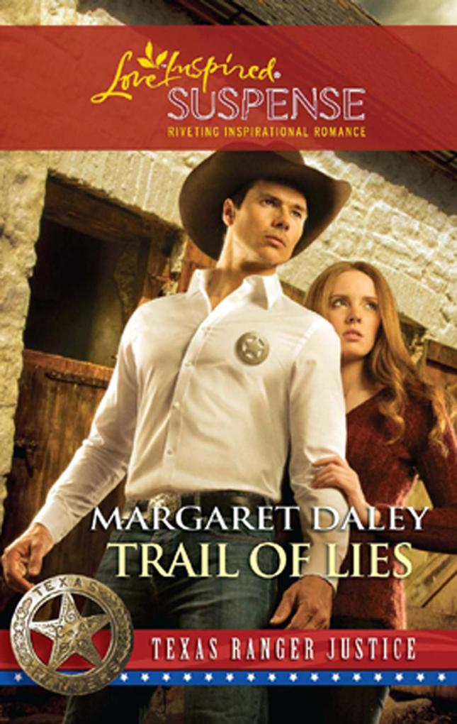 Trail of Lies (Mills & Boon Love Inspired) (Texas Ranger Justice Book 4)