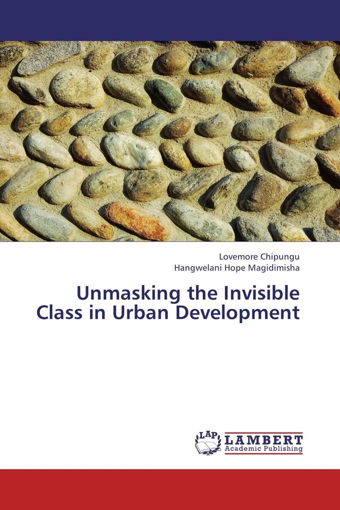 Unmasking the Invisible Class in Urban Development