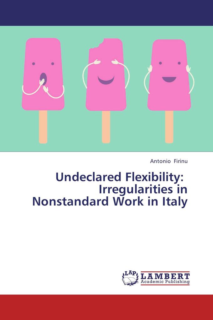 Undeclared Flexibility: Irregularities in Nonstandard Work in Italy