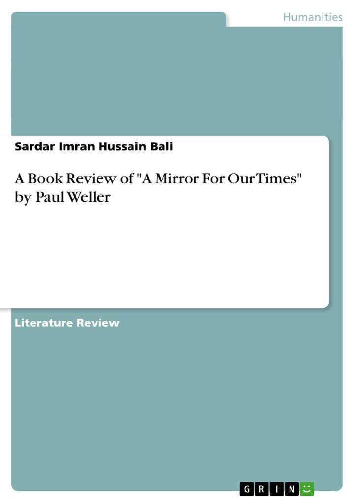 A Book Review of A Mirror For Our Times by Paul Weller - Sardar Imran Hussain Bali
