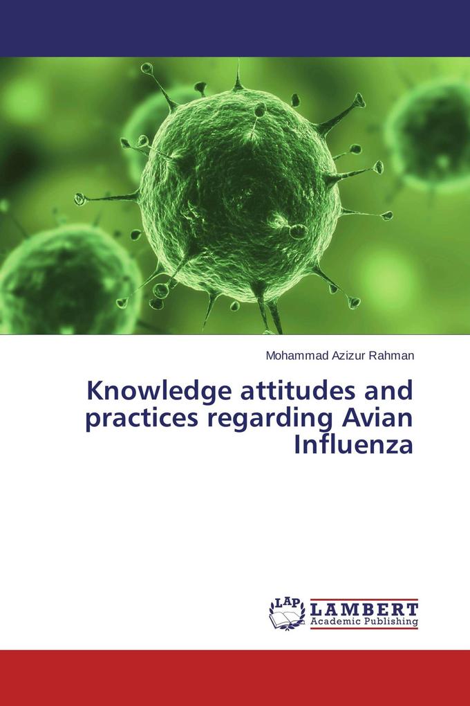 Knowledge attitudes and practices regarding Avian Influenza