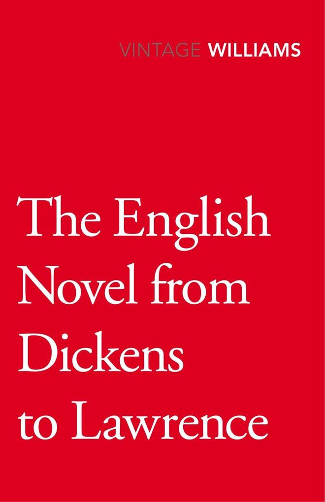The English Novel From Dickens To Lawrence