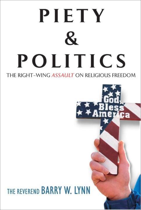 Piety & Politics - Barry W. Lynn