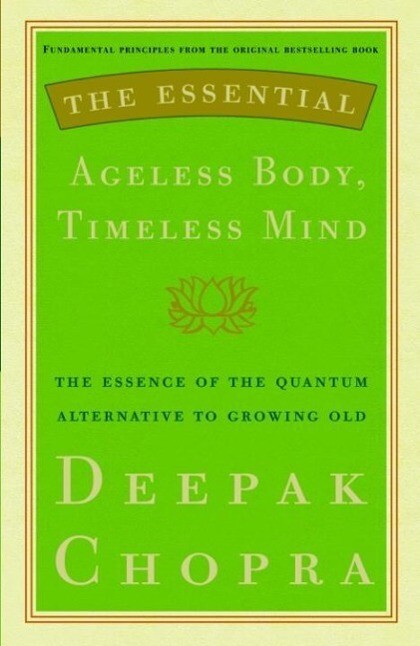 The Essential Ageless Body Timeless Mind