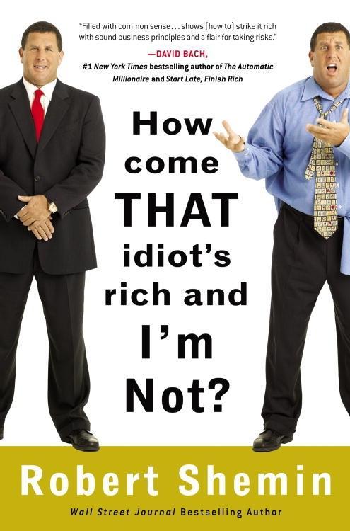 How Come That Idiot‘s Rich and I‘m Not?