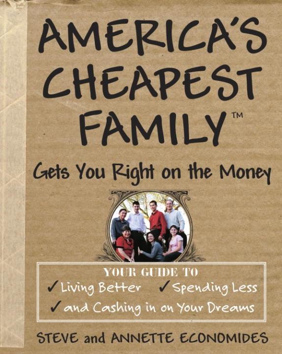America´s Cheapest Family Gets You Right on the Money als eBook Download von Steve Economides, Annette Economides - Steve Economides, Annette Economides