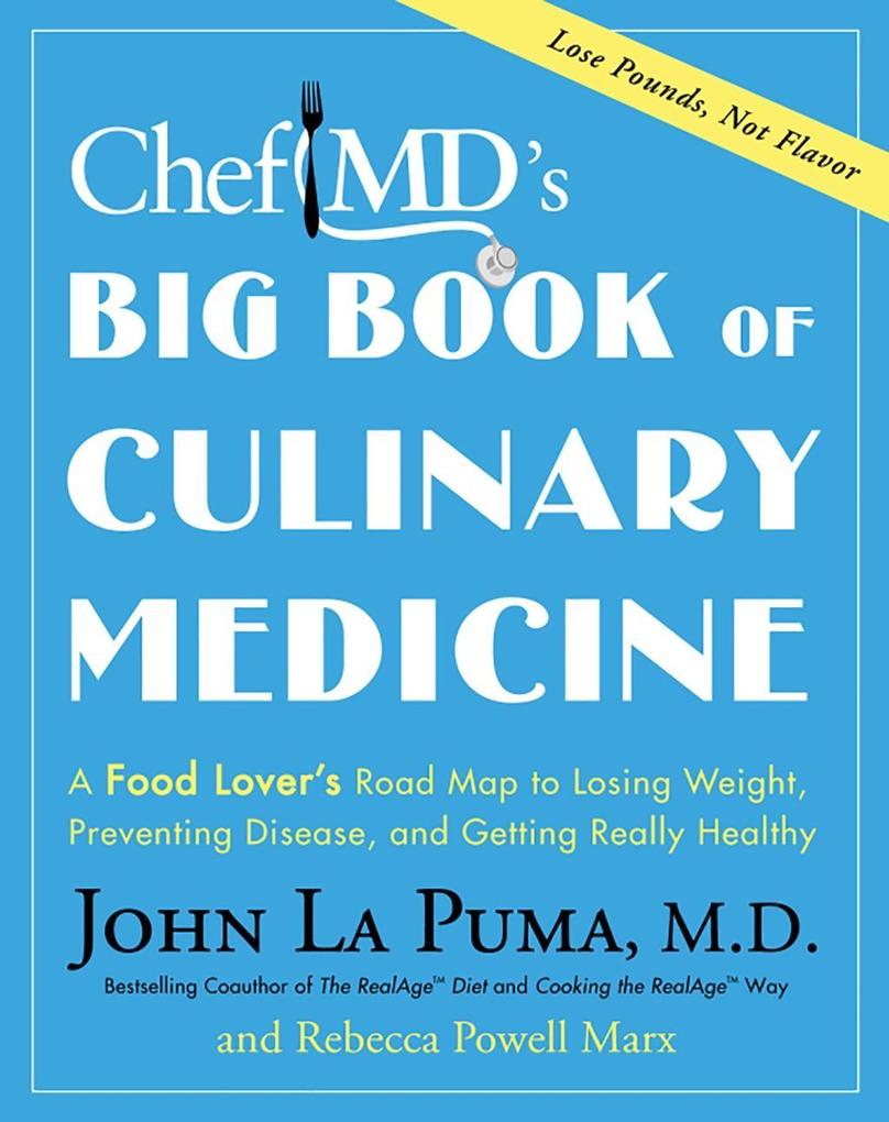 ChefMD‘s Big Book of Culinary Medicine