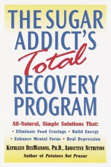 The Sugar Addict‘s Total Recovery Program