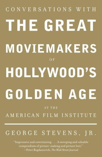 Conversations with the Great Moviemakers of Hollywood‘s Golden Age at the American Film Institute