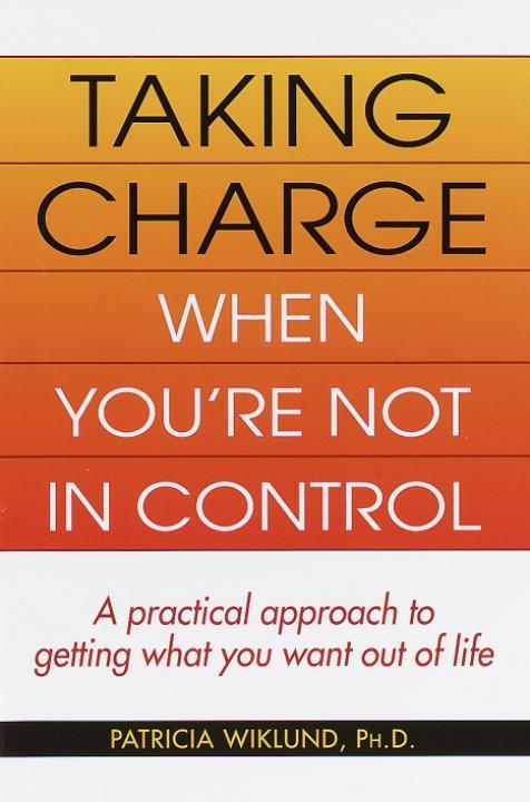 Taking Charge When You‘re Not in Control