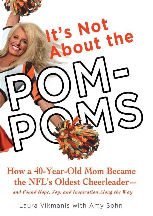 It's Not About the Pom-Poms - Laura Vikmanis/ Amy Sohn