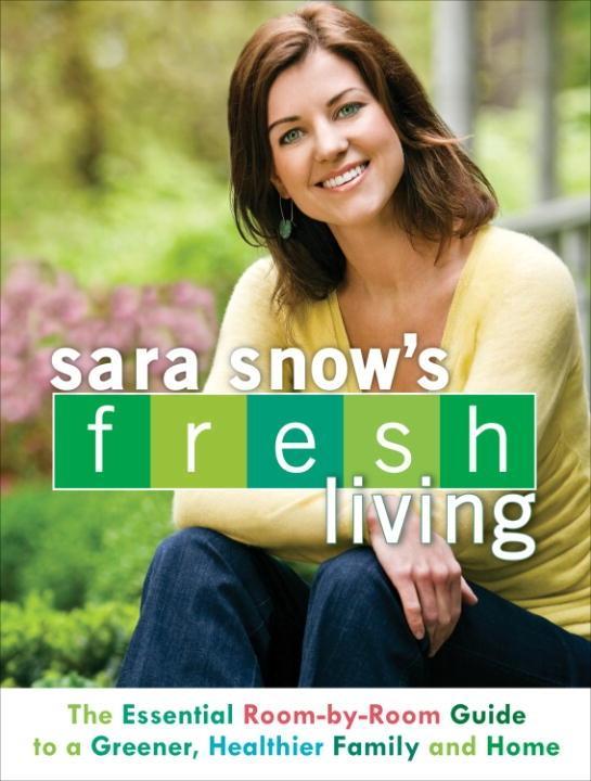 Sara Snow‘s Fresh Living