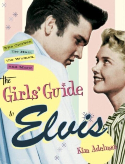 The Girls‘ Guide to Elvis