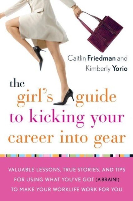 The Girl‘s Guide to Kicking Your Career Into Gear