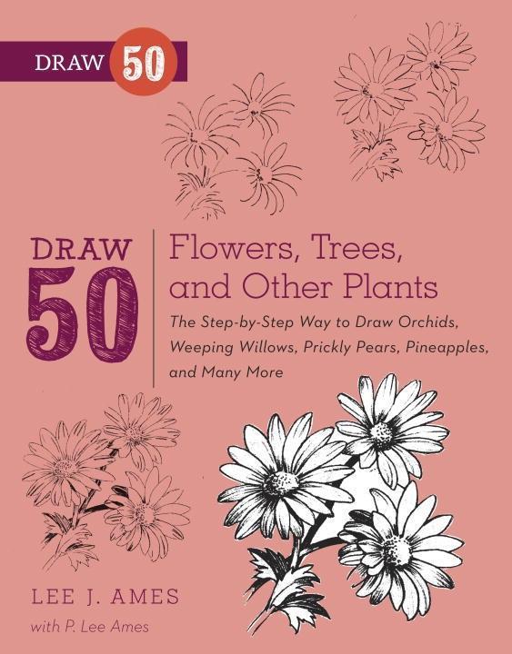 Draw 50 Flowers Trees and Other Plants