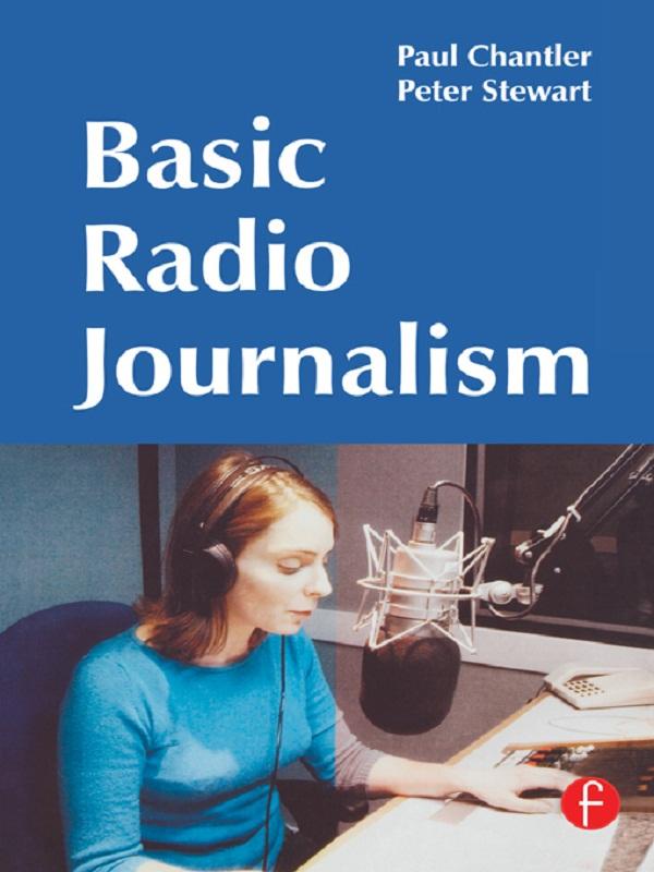 Basic Radio Journalism - Paul Chantler/ Peter Stewart