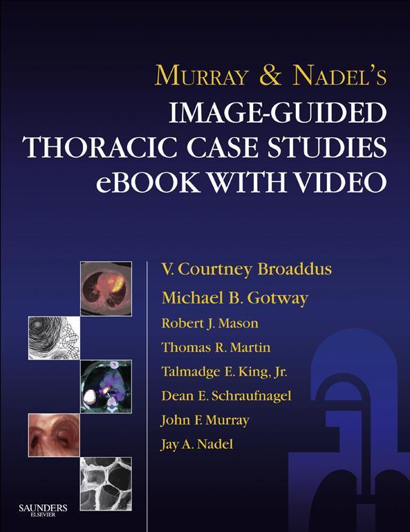 Murray & Nadel‘s Image-Guided Thoracic Case Studies - E-Book with Video