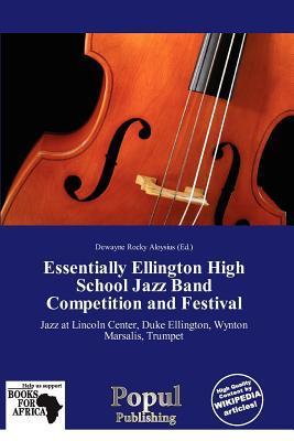 Essentially Ellington High School Jazz Band Competition and Festival