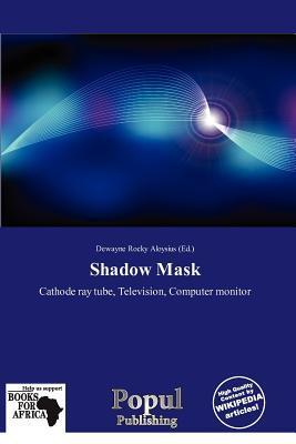 Shadow Mask