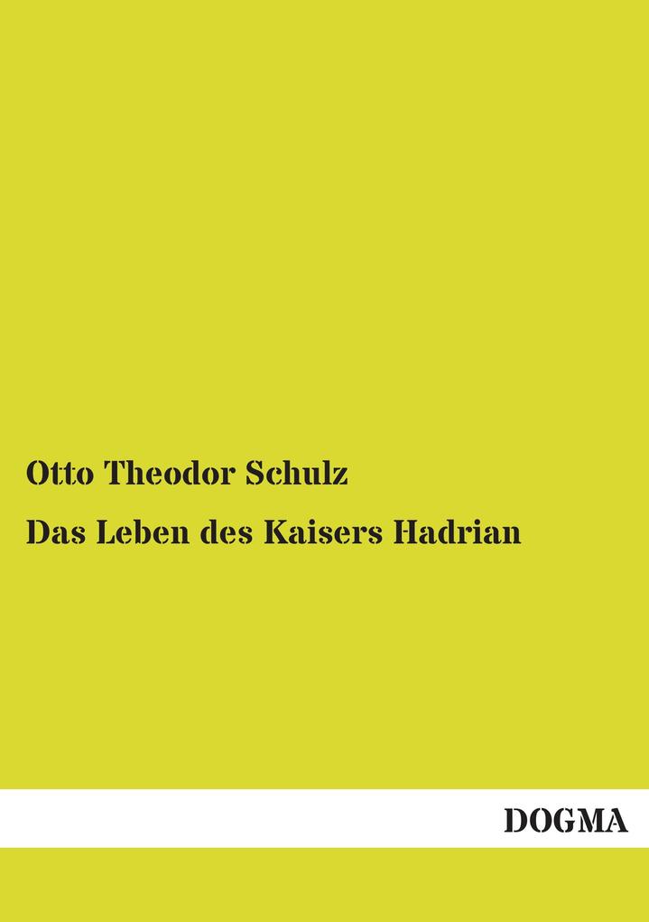Das Leben des Kaisers Hadrian