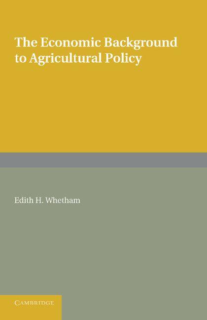 The Economic Background to Agricultural Policy